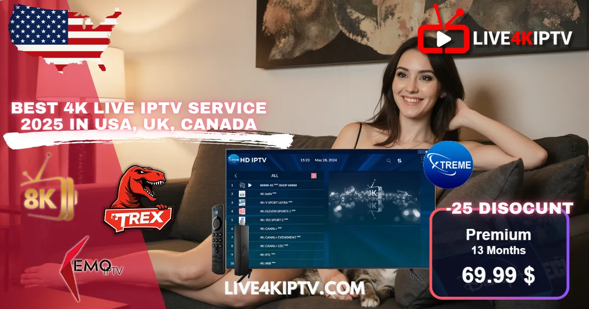 Best 4K Live IPTV Service 2025 in USA, UK, America