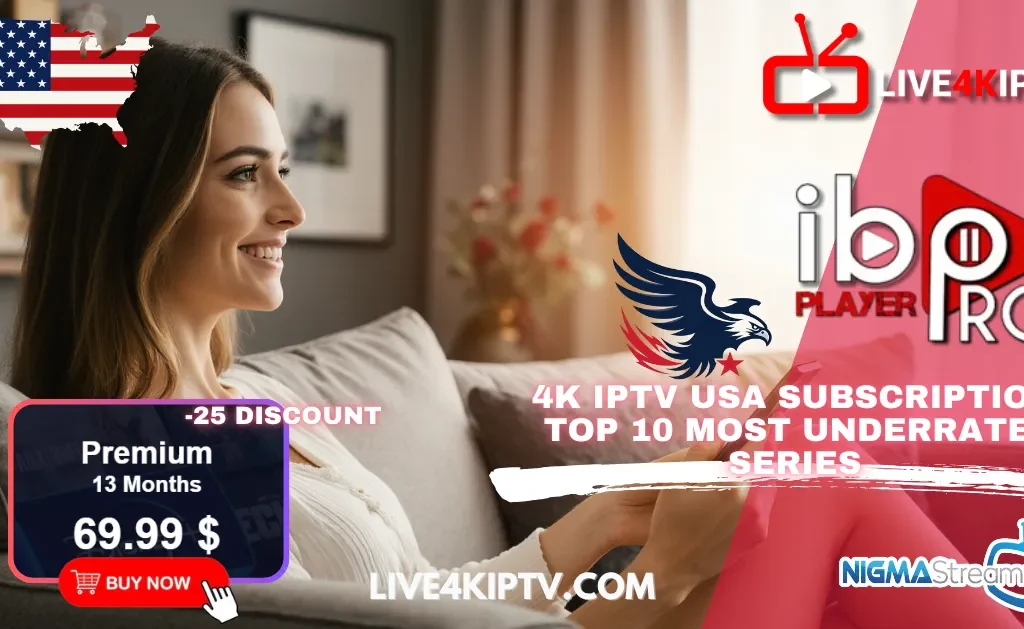 An American woman smiling while sitting on a couch, looking at a TV screen that lists the "Top 10 Most Underrated Series" available with a Best USA IPTV subscription. The image features the US flag, a "-25 Discount" for the "Premium 13 Months" plan at $69.99, and the logos for LIVE 4K IPTV and IBO PLAYER PRO.